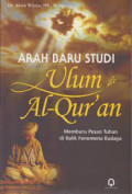 Arah Baru Studi Ulum Al Qur'an Memburu Pesan Tuhan di Balik Fenomena Budaya