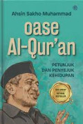 OASE AL-QUR'AN (Edisi Lengkap); Petunjuk dan Penyejuk Kehidupan